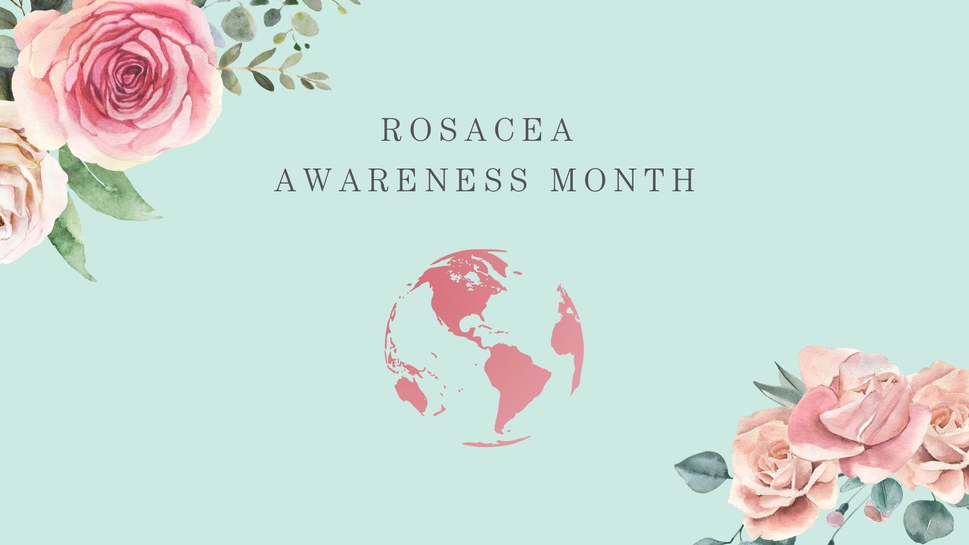 Rosacea Awareness Month