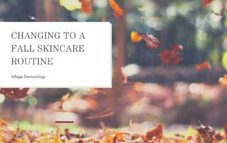Changing to a fall skincare routine